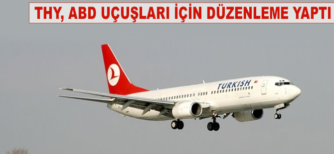 THY, ABD uçuşları için düzenleme yaptı