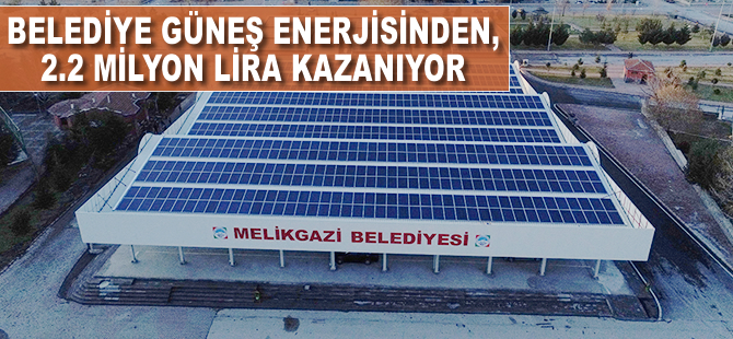 Belediye, güneş enerjisinden 2.2 milyon lira kazanıyor