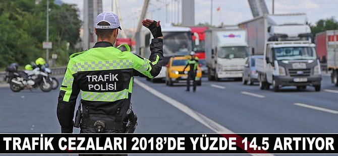 Trafk cezalarına yüzde 14.5 zam geldi