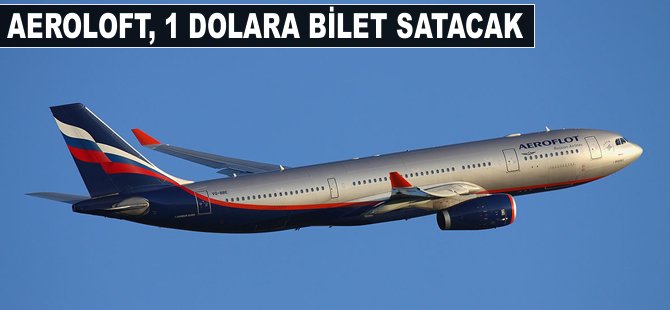 Aeroflot, 1 dolara bilet satacak