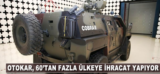 Otokar, 60'tan fazla ülkeye ihracat yapıyor