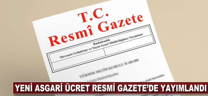 Yeni asgari ücret Resmi Gazete'de yayımlandı