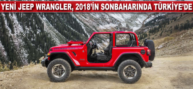 Yeni Jeep Wrangler, 2018’in sonbaharında Türkiye'de