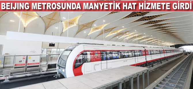 Beijing metrosunda manyetik hat hizmete girdi