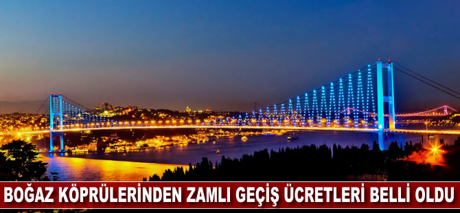 Boğaz köprülerinden zamlı geçiş ücreti belli oldu