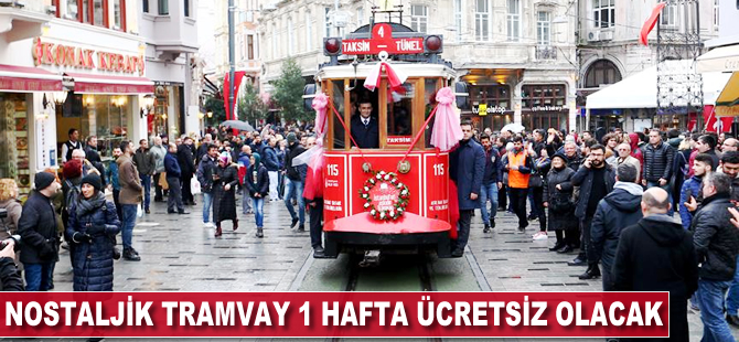 Nostaljik Tramvay bir hafta ücretsiz olacak