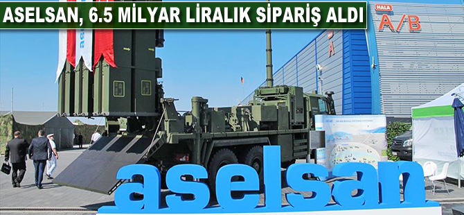 ASELSAN 6.5 milyar liralık sipariş aldı