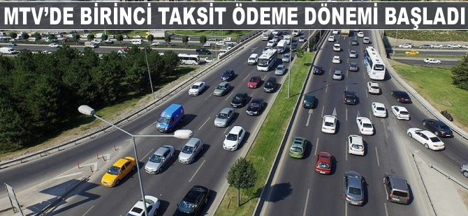 MTV'de birinci taksit ödeme dönemi başladı