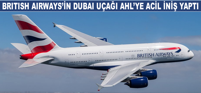 British Airways'in Dubai uçağı AHL'ye acil iniş yaptı