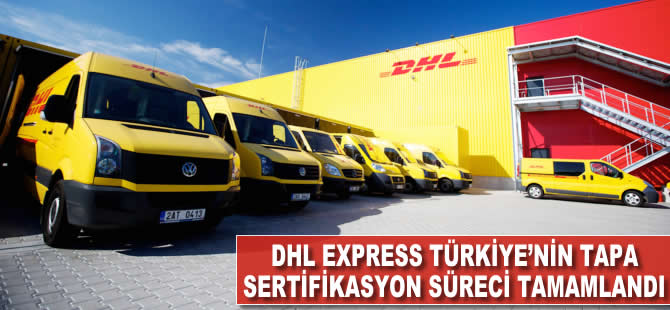 DHL Express Türkiye'nin TAPA sertifikasyon süreci tamamlandı