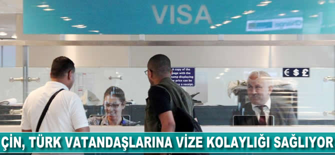 Çin, Türk vatandaşlarına vize kolaylığı sağlayacak