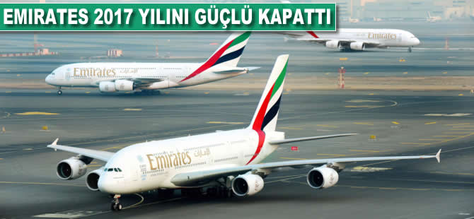 Emirates, 2017 yılını güçlü kapattı