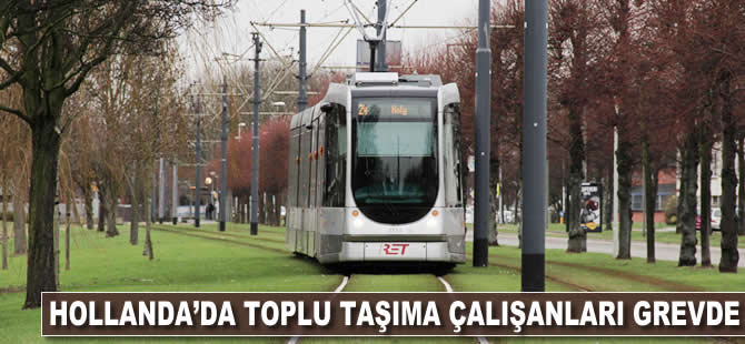 Hollanda'da toplu taşıma çalışanları grevde