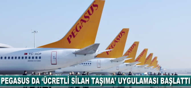 Pegasus da 'ücretli silah taşıma' uygulaması başlattı