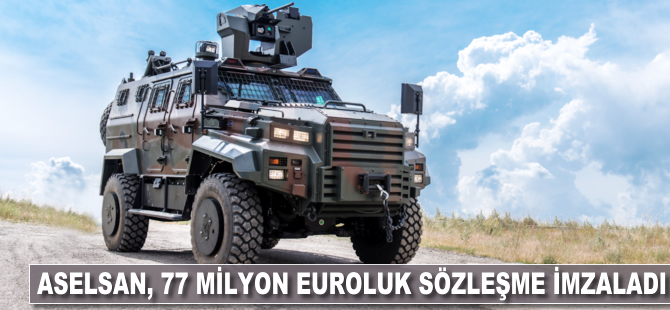 ASELSAN, 77 milyon euroluk sözleşme imzaladı