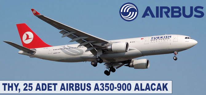 THY, 25 adet Airbus A350-900 satın alacak