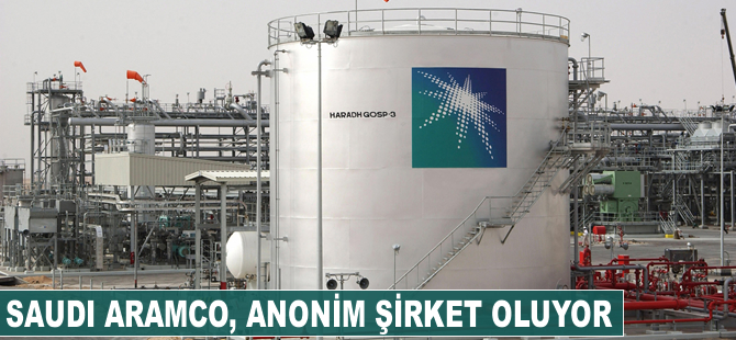 Saudi Aramco anonim şirket oluyor