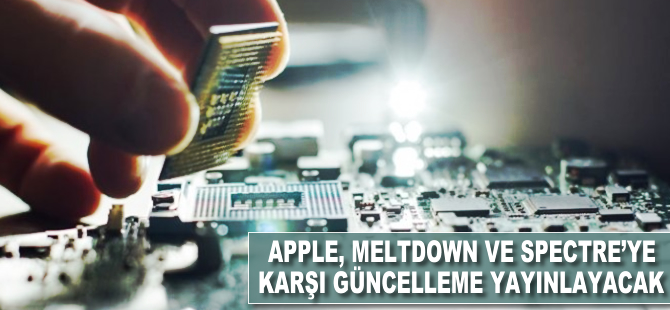 Apple, Meltdown ve Spectre'ye karşı güncelleme yayınlayacak