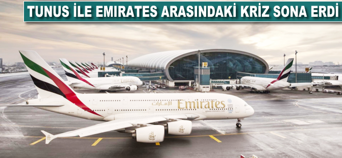 Tunus ile Emirates arasındaki kriz çözüldü