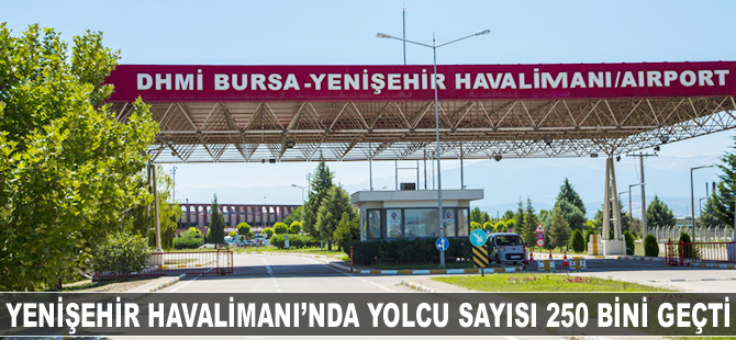 Yenişehir Havalimanı'nda yolcu sayısı 250 bini geçti