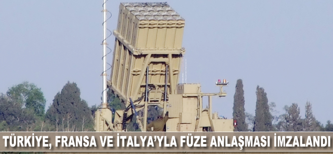 Türkiye, Fransa ve İtalya'yla füze anlaşması imzaladı