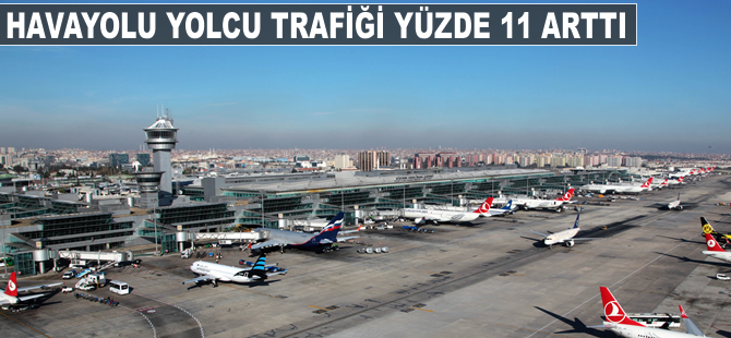 Havayolu yolcu trafiği yüzde 11 arttı