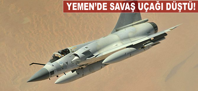 Yemen'de savaş uçağı düştü