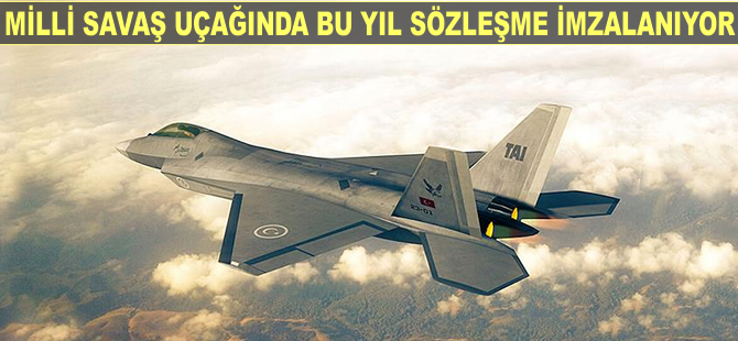 Milli savaş uçağında bu yıl sözleşme imzalanıyor