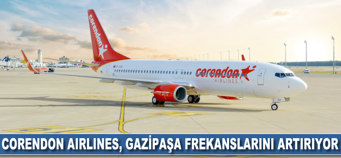 Corendon Airlines, Gazipaşa Havalimanı’na ek seferler düzenliyor