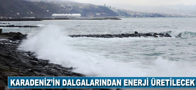 Karadeniz'in dalgalarından enerji üretilecek