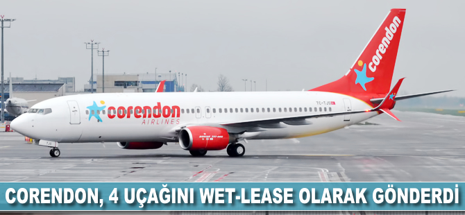 Corendon 4 uçağını wet-lease olarak gönderdi