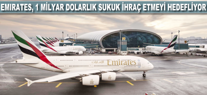 Emirates, 1 milyar dolarlık sukuk ihraç etmeyi hedefliyor