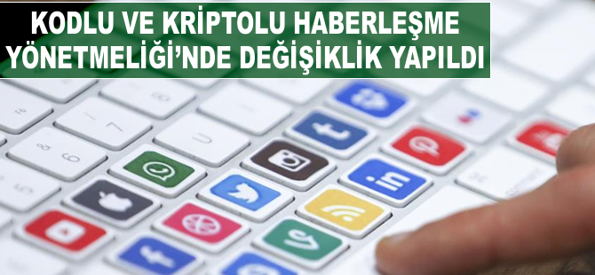 Kodlu veya Kriptolu Haberleşme Yönetmeliği'nde değişiklik