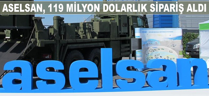 ASELSAN 119 milyon dolarlık sipariş aldı