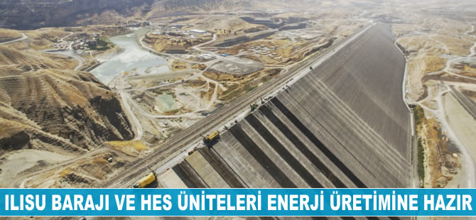 Ilısu Barajı ve HES üniteleri enerji üretimi için hazır