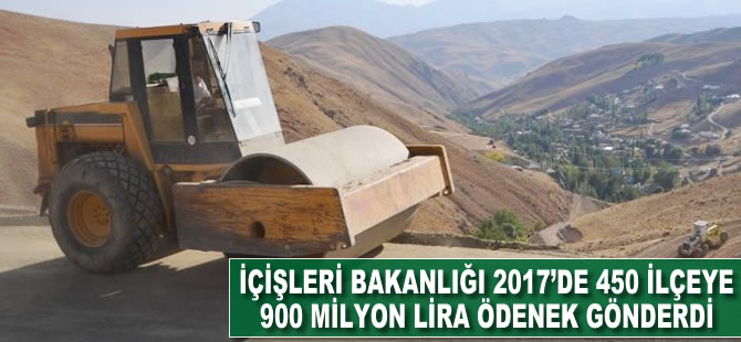 İçişleri Bakanlığı 2017'de 450 ilçeye 900 milyon lira ödenek gönderdi