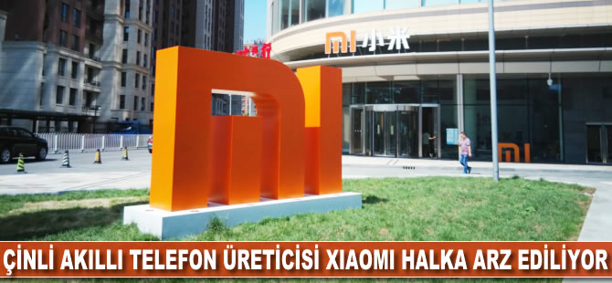 Çinli akıllı telefon üreticisi Xiaomi, halka arz oluyor