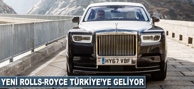 Yeni Rolls-Royce Phantom Türkiye'ye geliyor