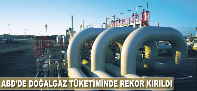 ABD'de doğalgaz tüketiminde rekor kırıldı