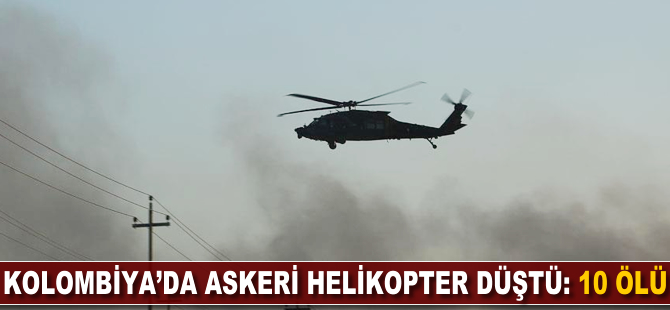 Kolombiya’da askeri helikopter düştü: 10 ölü