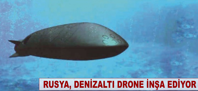 Rusya, denizaltı drone inşa ediyor