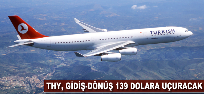 THY gidiş-dönüş 139 Dolar'a uçuracak