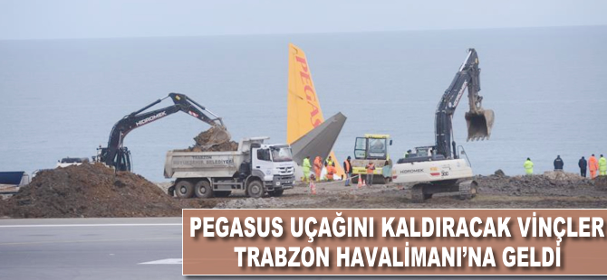 Pegasus uçağını kaldıracak vinçler Trabzon Havalimanı'na geldi