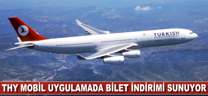 THY mobil uygulamada bilet indirimi sunuyor