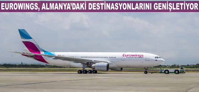 Eurowings, Almanya’daki destinasyonlarını genişletiyor