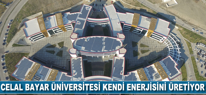 Celal Bayar Üniversitesi kendi enerjisini üretiyor