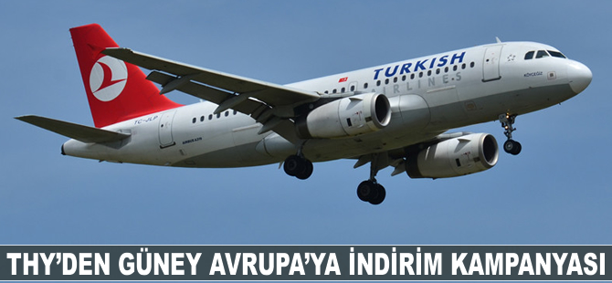 THY'den Güney Avrupa'ya indirim kampanyası