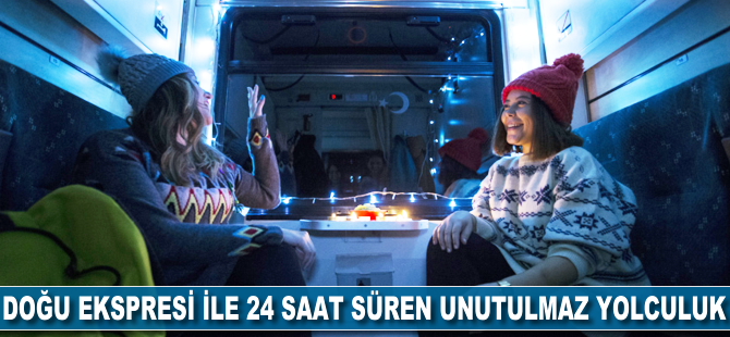 Doğu Ekspresi ile 24 saat süren unutulmaz yolculuk