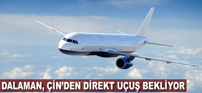 Dalaman, Çin'den direkt uçuş bekliyor