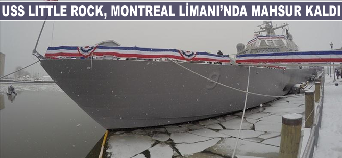 USS Little Rock, Montreal Limanı'nda mahsur kaldı